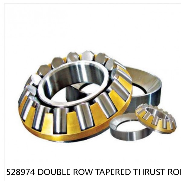 528974 DOUBLE ROW TAPERED THRUST ROLLER BEARINGS