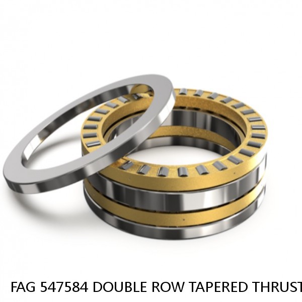 FAG 547584 DOUBLE ROW TAPERED THRUST ROLLER BEARINGS